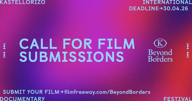 Κάλεσμα υποβολής ταινιών στο 11ο Beyond Borders Διεθνές Φεστιβάλ Ντοκιμαντέρ Καστελλορίζου