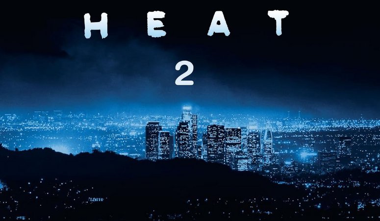 Και με το casting του 2ου «Heat» τι γίνεται, όλα καλά;